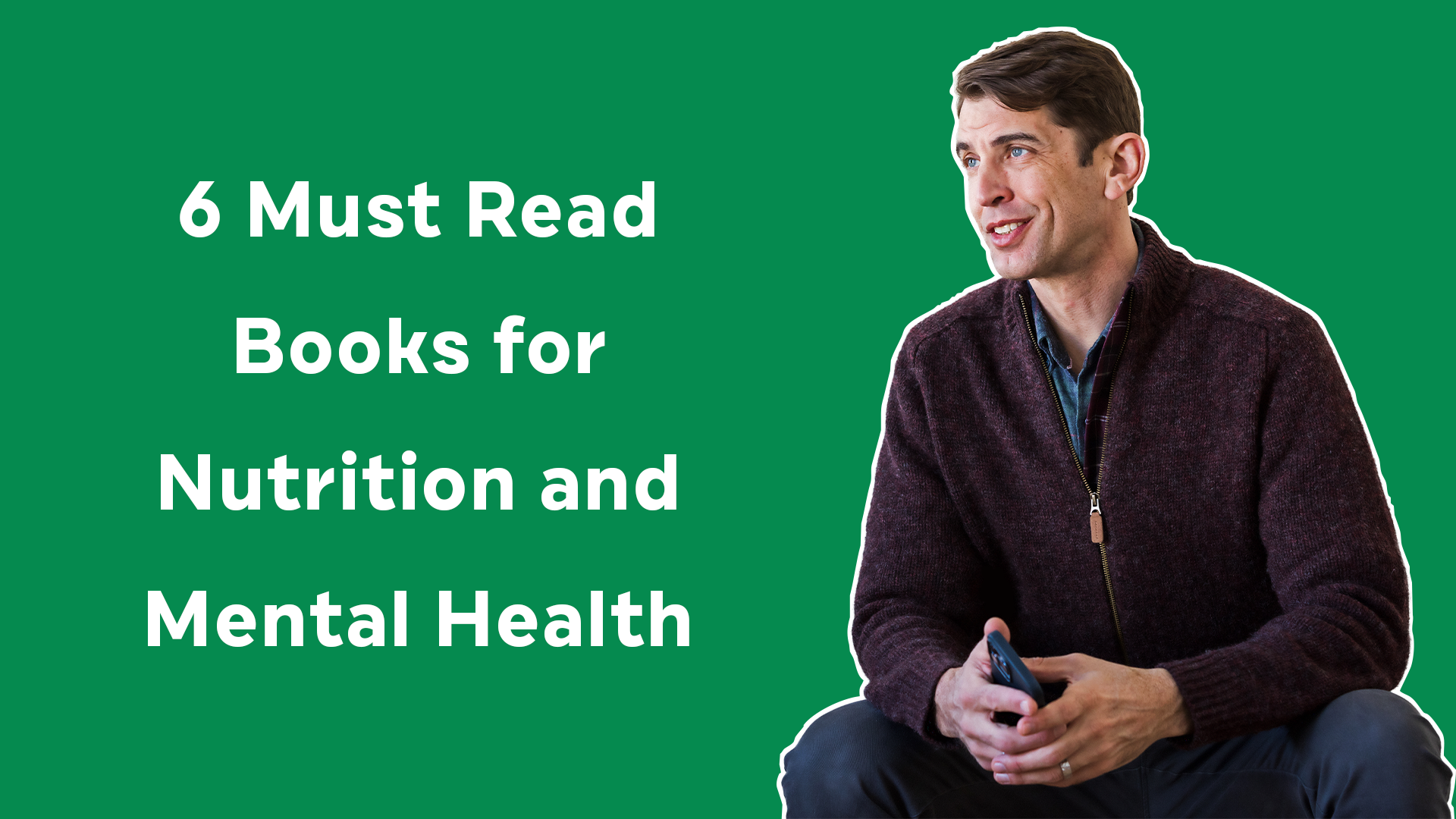 6 Must Read Books for Nutrition and Mental Health Drew Ramsey MD